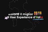 Scalare il miglior team di User Experience Design d’Italia