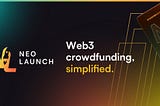 NeoLaunch — The Future of Web3 Crowdfunding