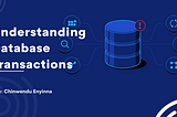 What are Transactions in Database? A Comprehensive Guide (Part 1)