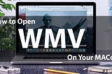 Play WMV Files on macOS
