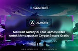 Mainkan Aurory di Epic Games Store untuk Mendapatkan Crypto Secara Gratis