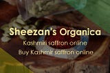 How to Judge The Quality Of Kashmiri saffron?