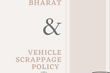 Budget’21- Atmanirbhar Bharat & Vehicle Scrappage Policy