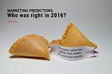 Marketing Predictions — Who was right in 2016?