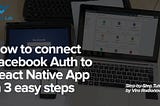 How to connect Facebook Auth to React Native App in 3 easy steps