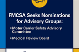 FMCSA Seeks Members for Critical Advisory Committees: Use Your Expertise to Help Make Our Roads…