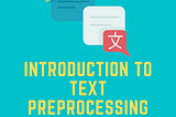Introduction to Text Preprocessing with Python