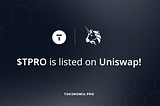 (12) $TPRO is listed on Uniswap! ❤️