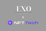 Exo Ventures Invests in NFT Tech