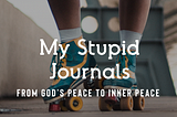 My Stupid Journals: Chapter 2 | Truly Free