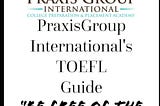 [EPUB[BEST]} PraxisGroup International’s TOEFL Guide: Be FREE of the TOEFL iBT