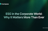 ESG in the Corporate World: Why It Matters More Than Ever