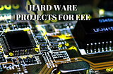 Hardware Projects for EEE