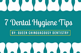 7 Dental Hygiene Tips by QC Dentistry