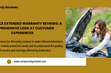 Endurance Extended Warranty Reviews: A Comprehensive Look at Customer Experiences