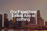 Simplify Your Real Estate Journey with ExpatRE: A Must-Have App for Expats Worldwide
