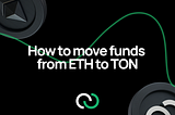 How to move funds from Ethereum to TON fast and safely