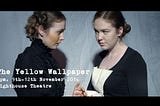 The Yellow Wallpaper: A Script