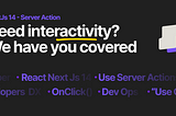 NextJS 14 — Server Action and Interactivity