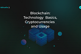 Blockchain: Technology Basics, Cryptocurrencies and Usage