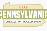 2024 Election Policies Preview: Pennsylvania
