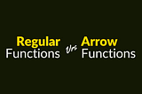 Great Confusion About Differences Between Regular and Arrow Functions