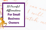 Image of the title of the article, 10 Powerful Affirmations for Small Business Owners