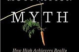 8 Learning Lessons from “The Motivation Myth”