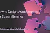 Design Autocomplete for Search Engines