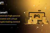 GameFi: Generate passive income with virtual crypto trading contest by $CFL365