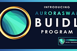 Introducing AuroraSwap BUIDL Program 1.0