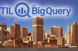 Exploring San Francisco’s Public Data with BigQuery