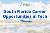 South Florida Career Opportunities In Tech