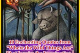 10 Enchanting Quotes from "Where the Wild Things Are" That Inspire the Imagination | Famous…