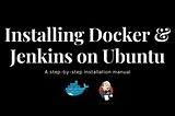 Installing Docker and Jenkins on Ubuntu