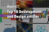 Top 10 Development and Design Articles Our Followers Loved This Week #32