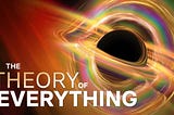 The Theory Of Everything