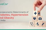 Socioeconomic Gradients and Distribution of Diabetes, Hypertension, and Obesity in India