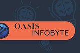 My Experience at Oasis Infobyte’s Virtual Internship Program [August -2022]