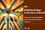 Building Bridges in the Face of Backlash