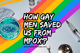 The Gay Community’s Courage Helped Stop the Mpox Outbreak in the U.S.