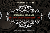 Victorian Unsolved: The Burton Crescent Mystery