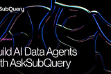 Header image for article outlining examples of blockchain data AI agents that can be built with AskSubQuery.