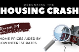 Debunking The Housing Crash: Home Prices Aided By Low Interest Rates