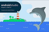 Android Studio’daki yenilikler: Dolphin