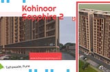 Get a classy apartment at Kohinoor Sapphire 2 in Pune