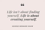 Creating Yourself