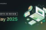 Unmarshal May 2025 Recap