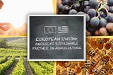 The European Union: America’s Sustainable Partner in Agriculture