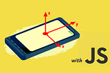 Track Your Smartphone in 2D With JavaScript